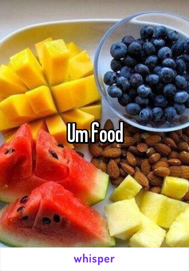 Um food