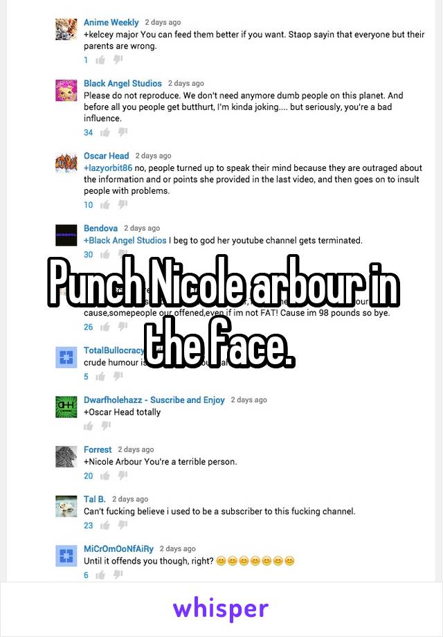 Punch Nicole arbour in the face. 