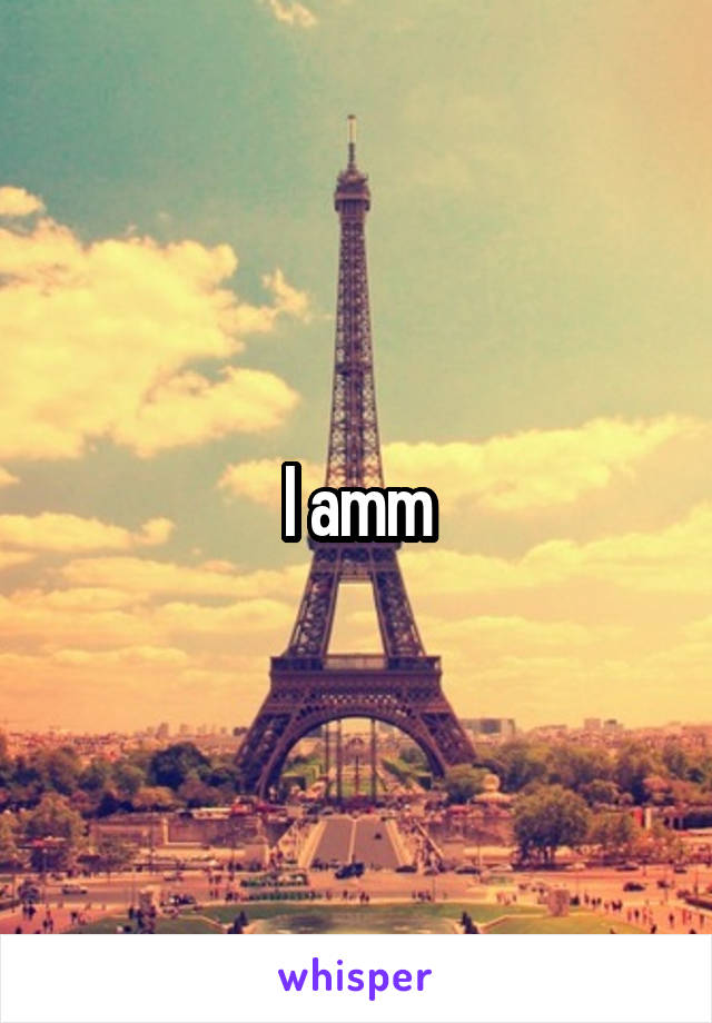 I amm