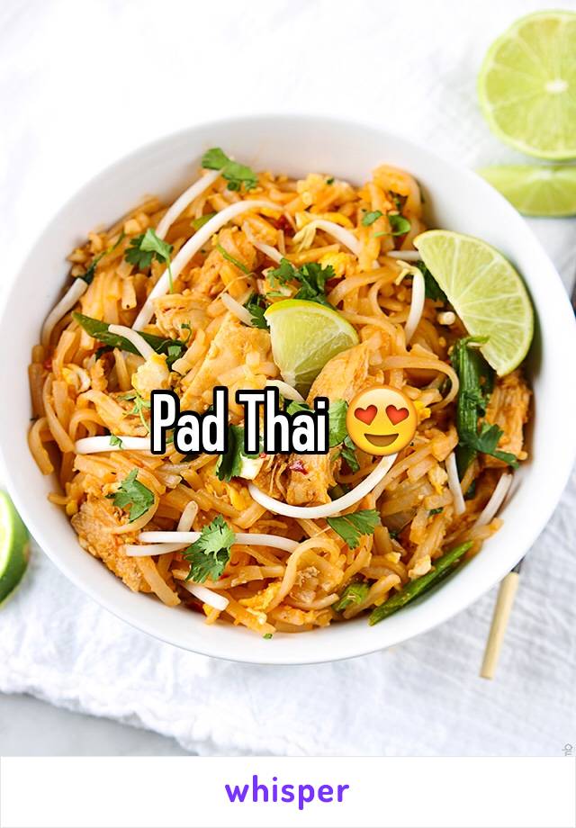Pad Thai 😍