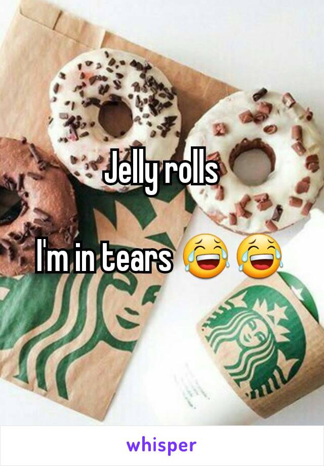 Jelly rolls

I'm in tears 😂😂
