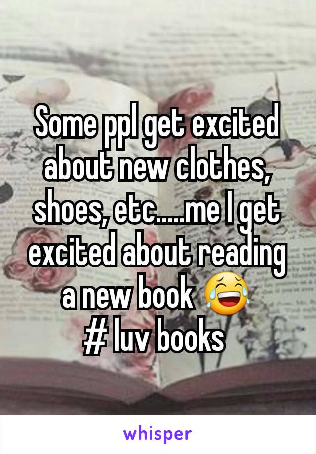 Some ppl get excited about new clothes, shoes, etc.....me I get excited about reading a new book 😂
# luv books 