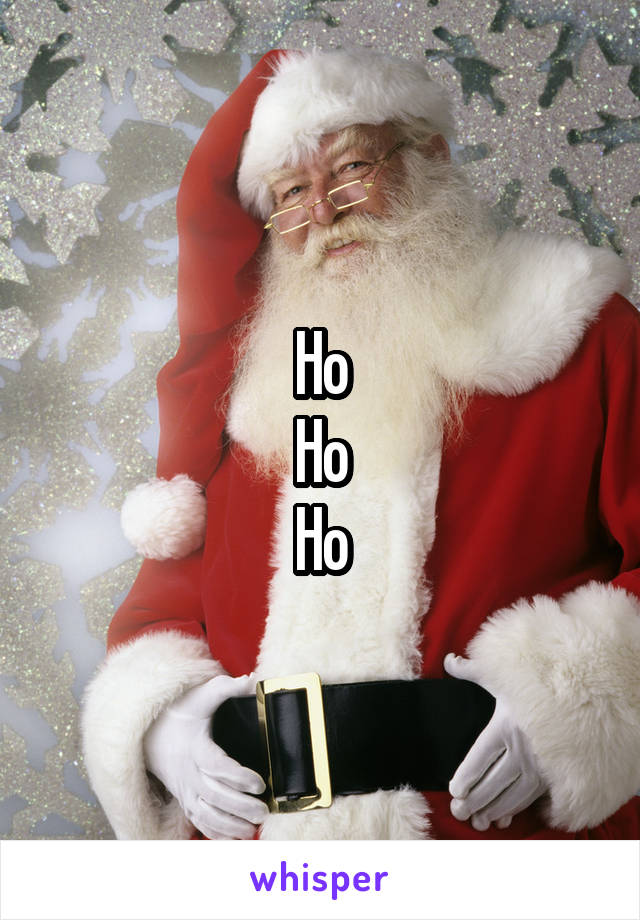 Ho
Ho
Ho