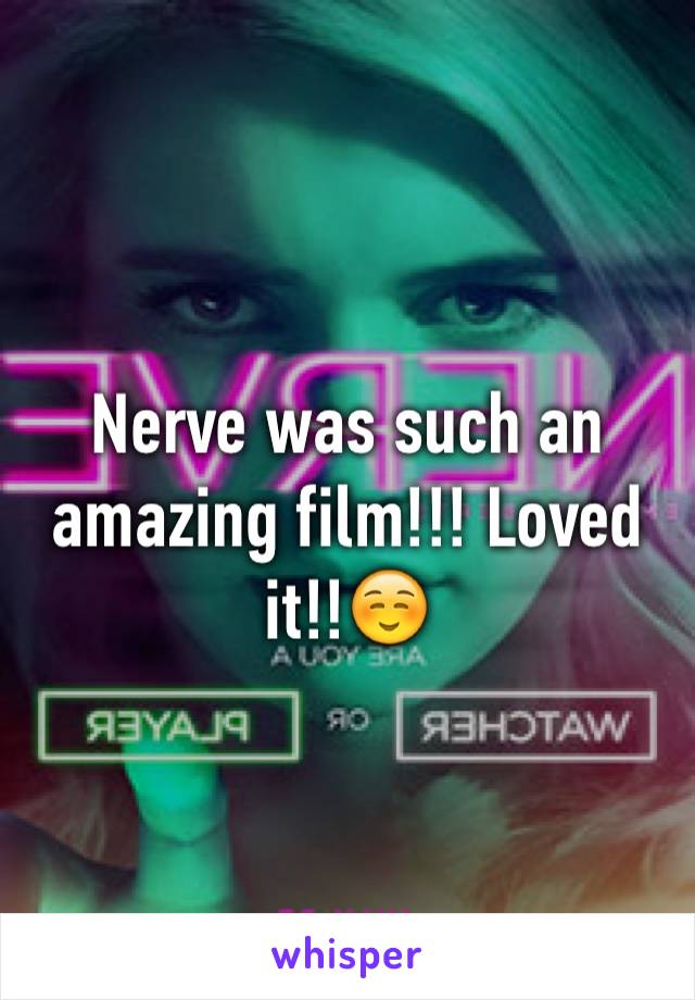 Nerve was such an amazing film!!! Loved it!!☺️