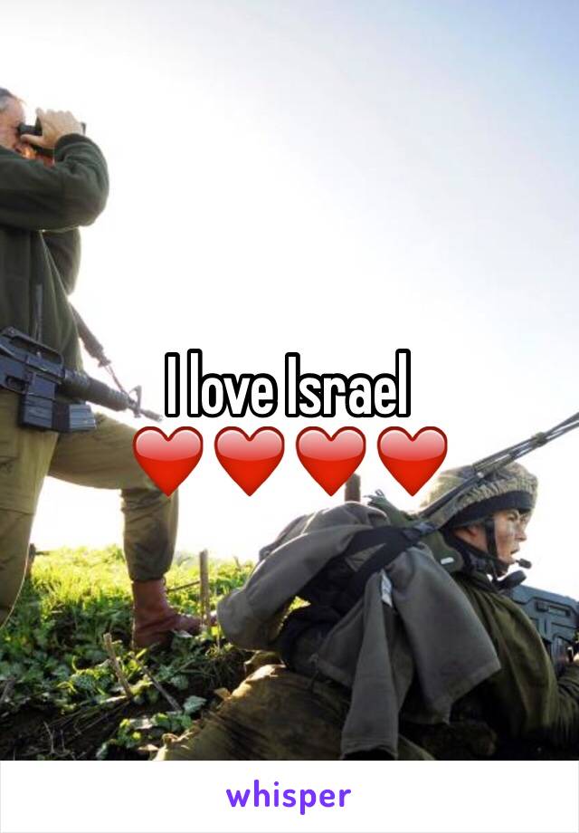 I love Israel ❤️❤️❤️❤️