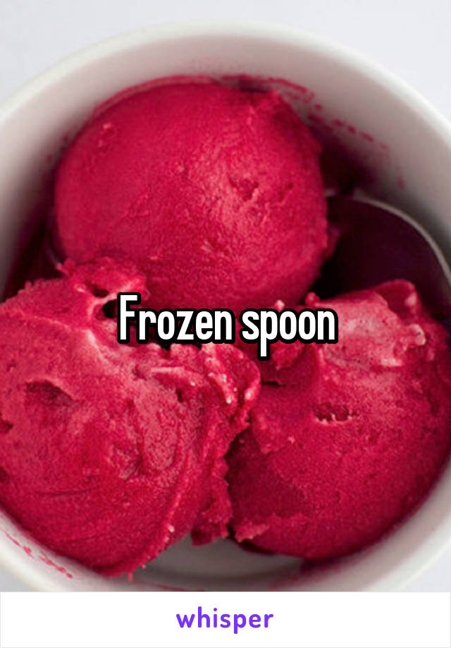 Frozen spoon