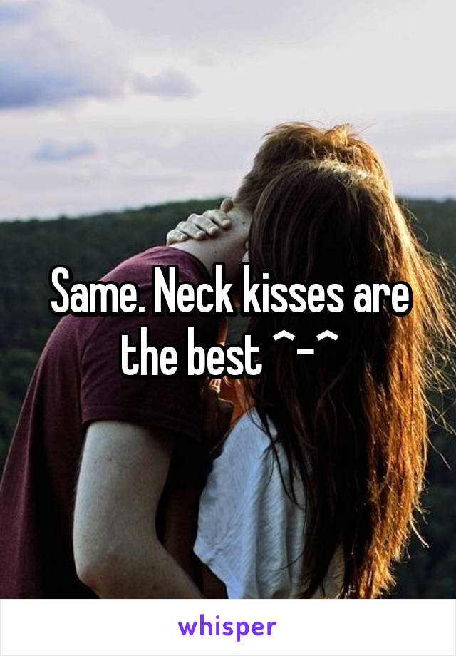 Same. Neck kisses are the best ^-^