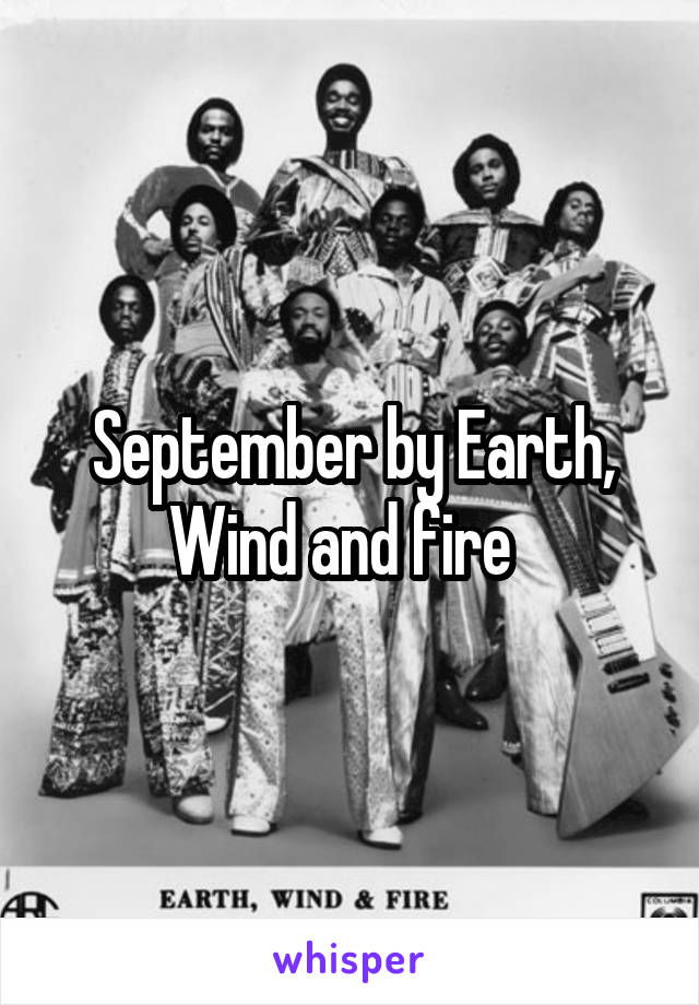 September by Earth, Wind and fire  