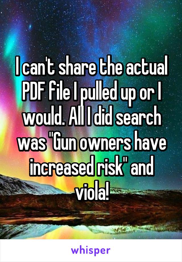 I can't share the actual PDF file I pulled up or I would. All I did search was "Gun owners have increased risk" and viola!