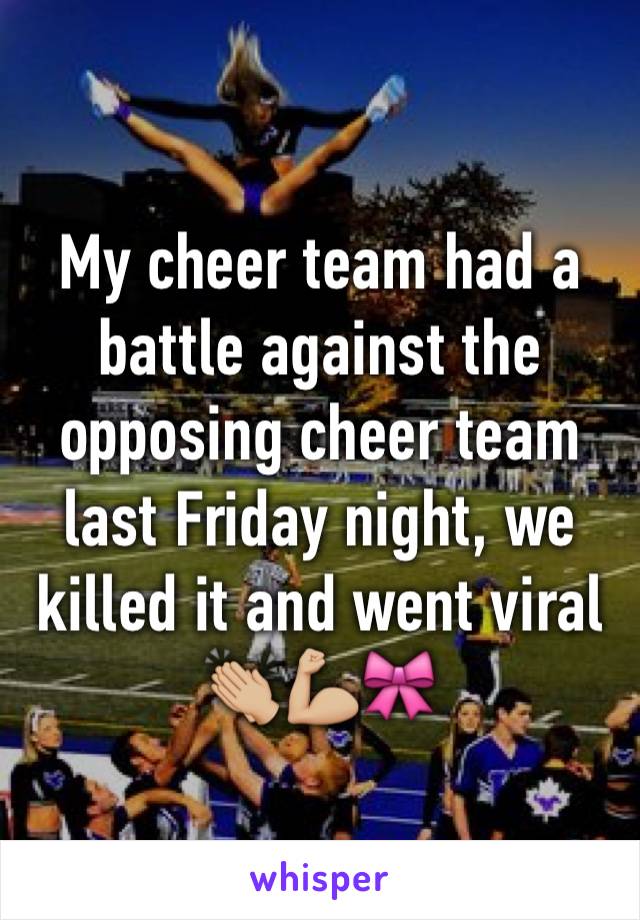 My cheer team had a battle against the opposing cheer team last Friday night, we killed it and went viral 👏🏼💪🏼🎀