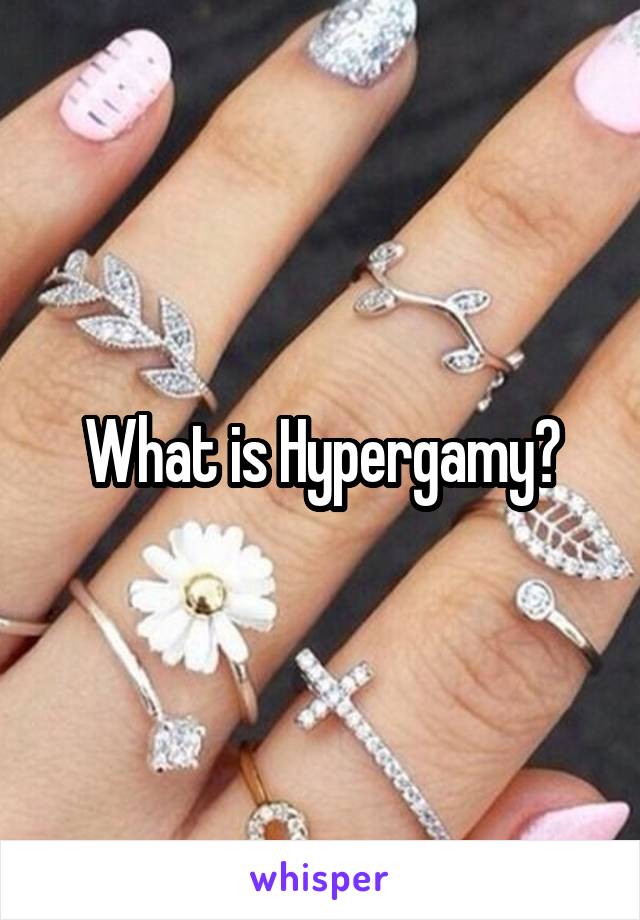 What is Hypergamy?