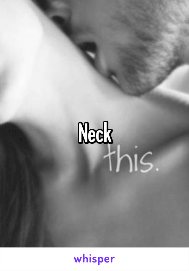 Neck