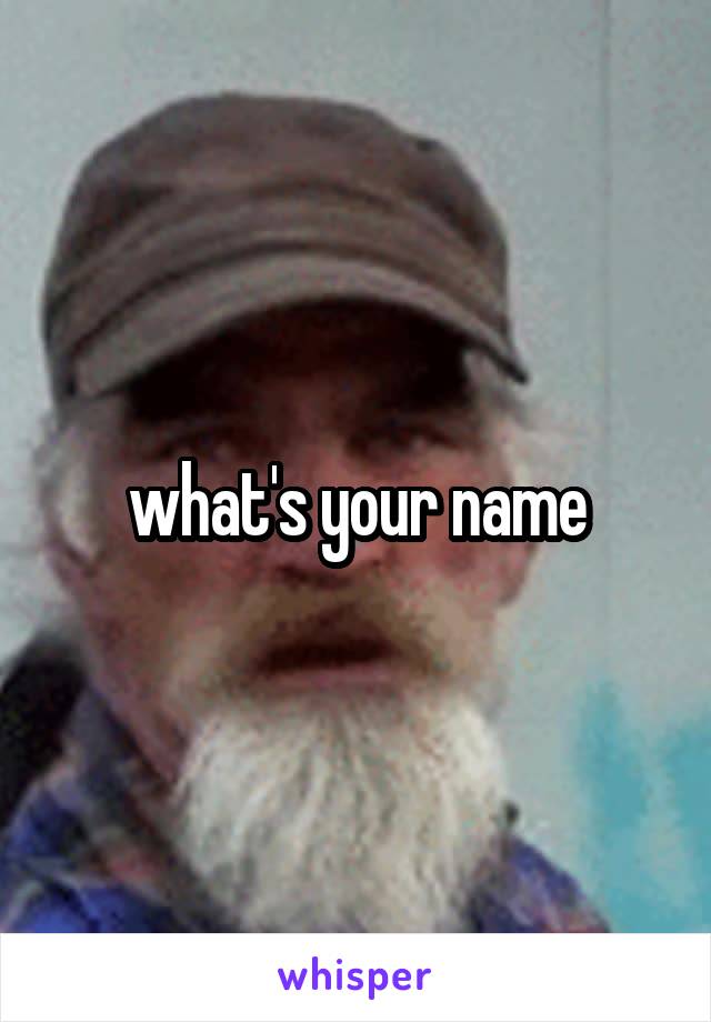 what's your name