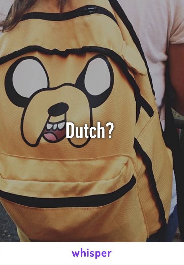 Dutch? 