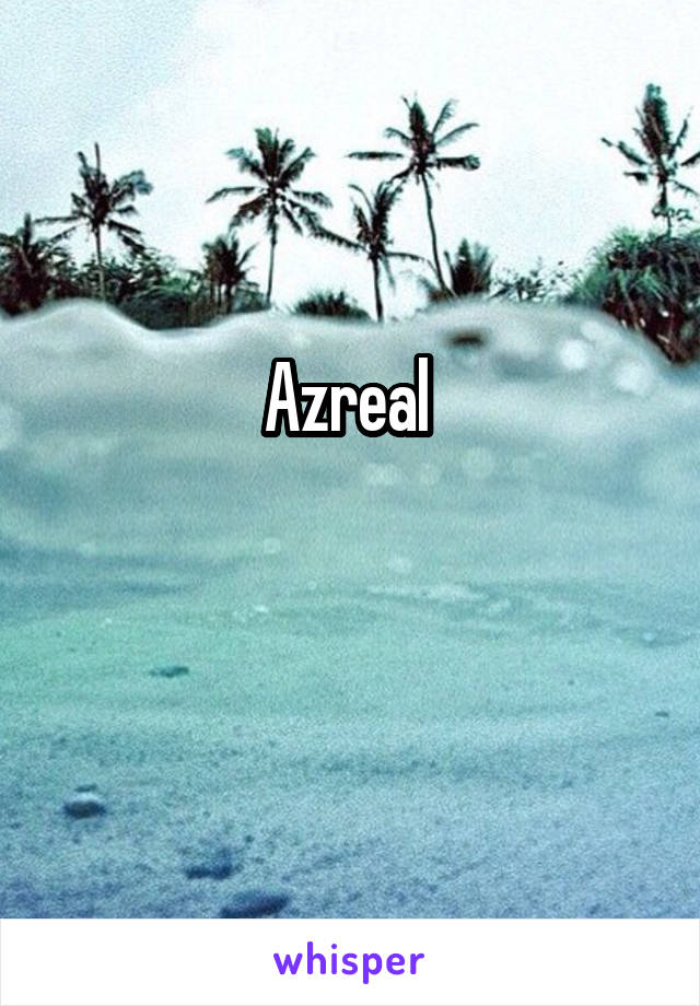 Azreal 

