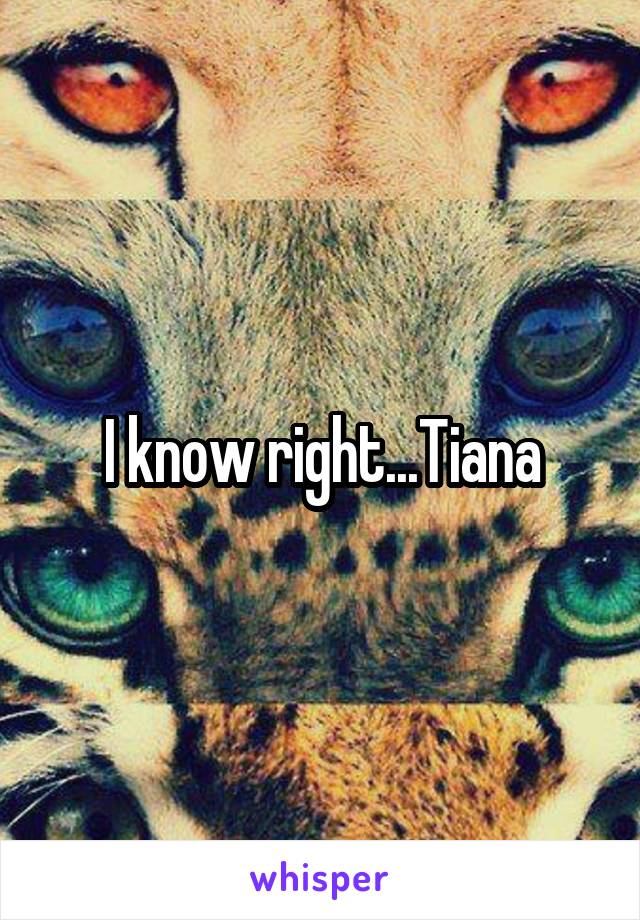 I know right...Tiana