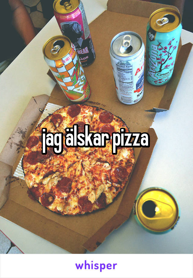 jag älskar pizza 