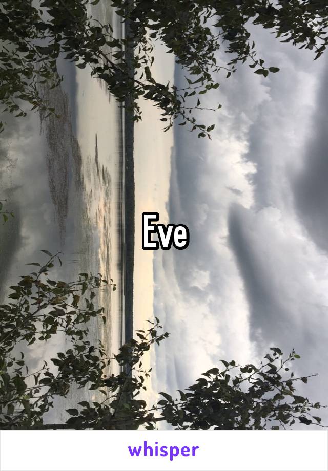 Eve