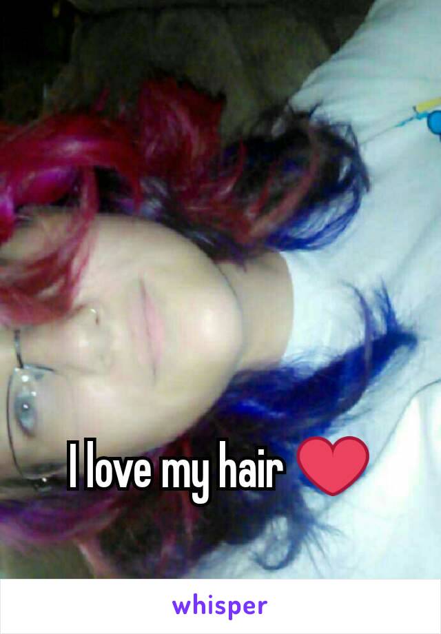 I love my hair ❤