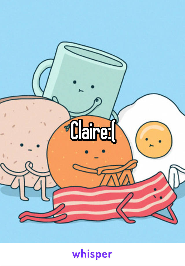 Claire:(