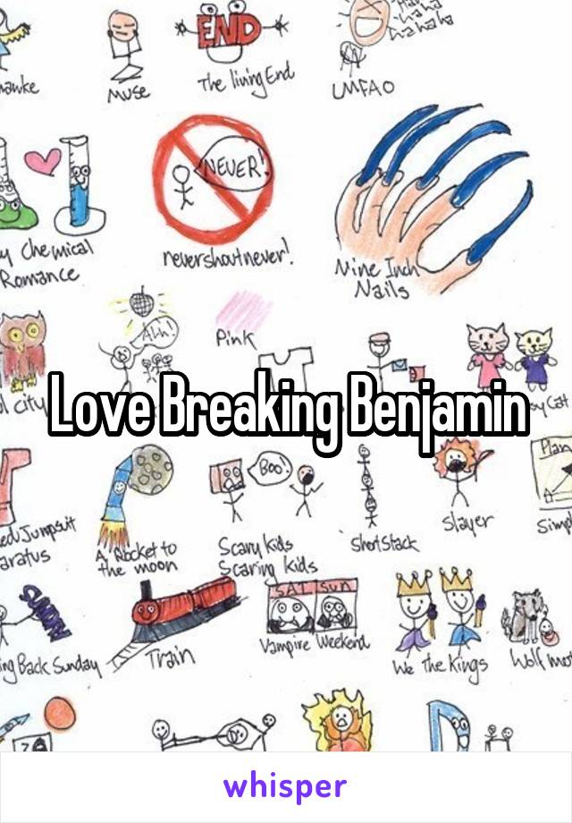 Love Breaking Benjamin