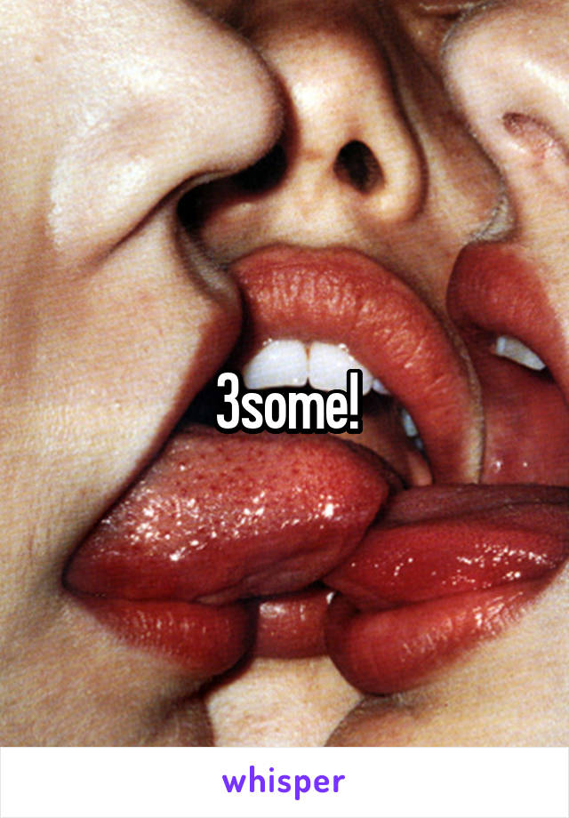 3some!