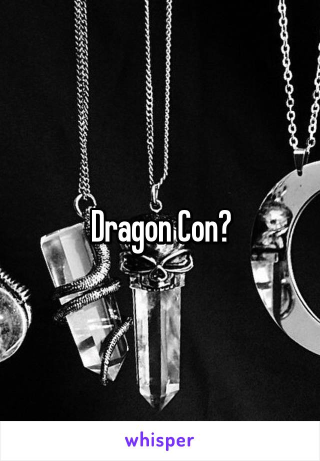 Dragon Con?