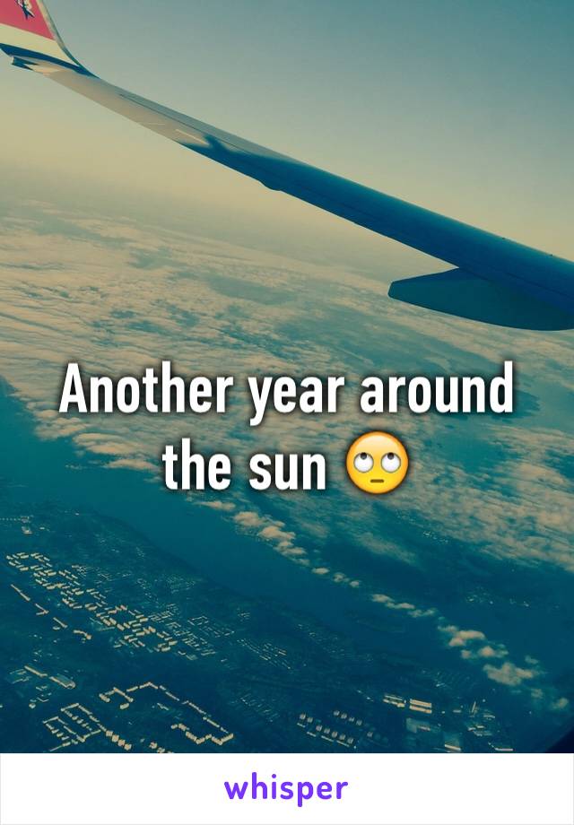 Another year around the sun 🙄