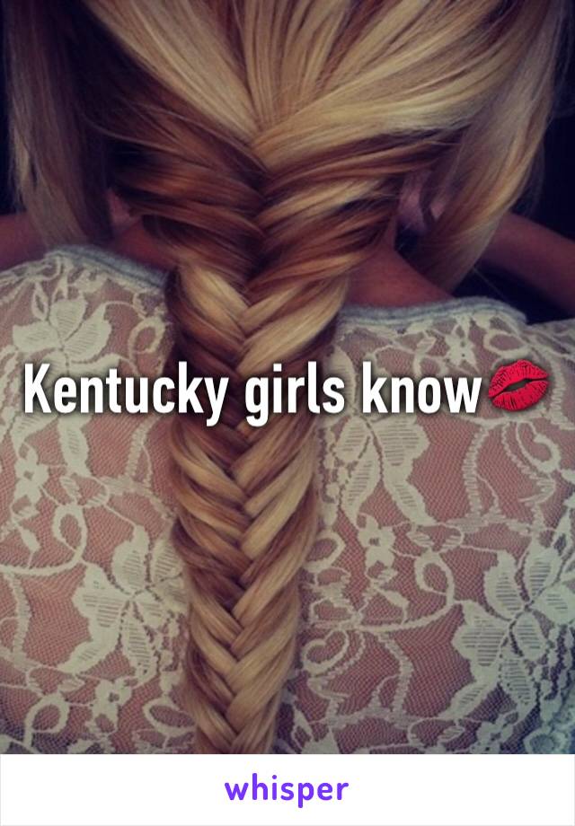 Kentucky girls know💋