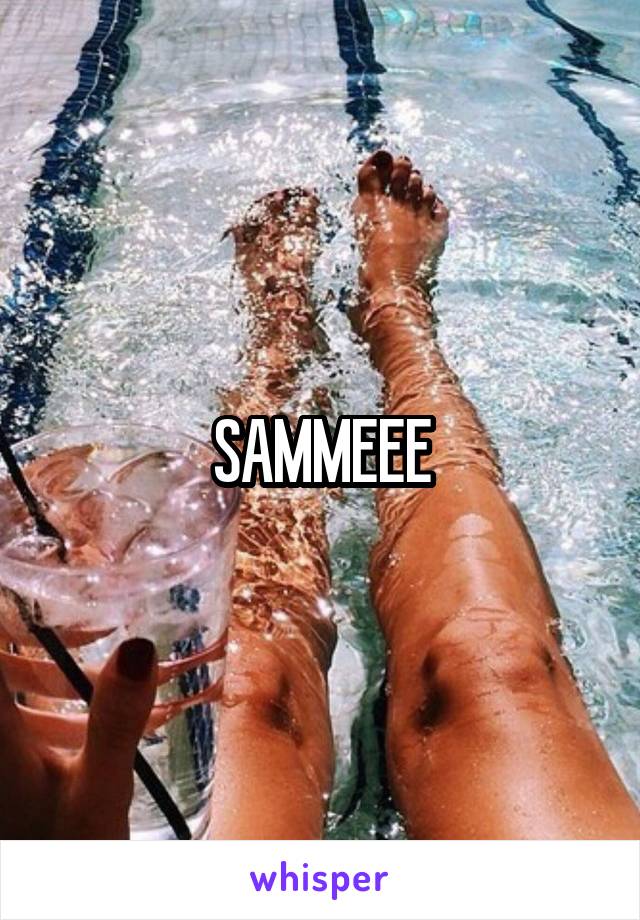 SAMMEEE