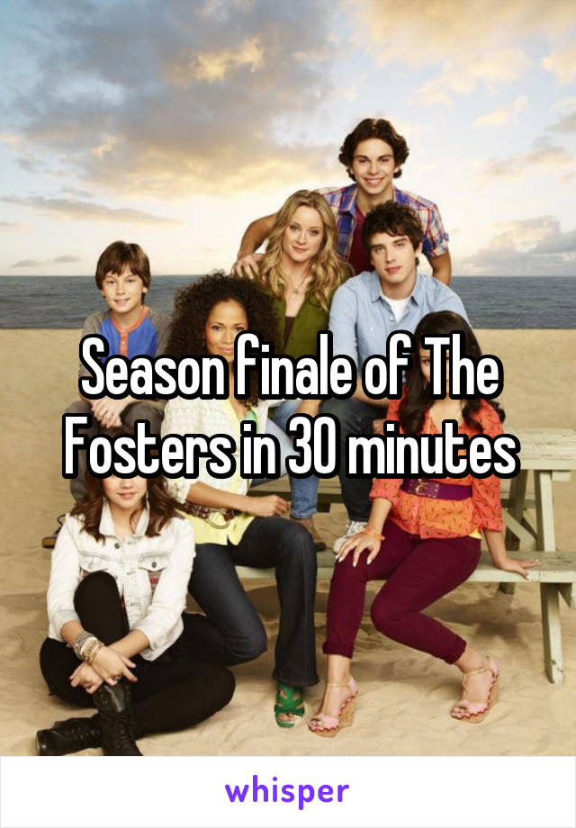 Season finale of The Fosters in 30 minutes