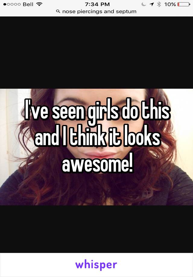 I've seen girls do this and I think it looks awesome!