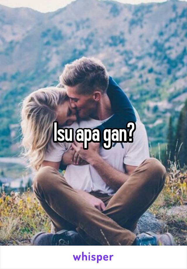 Isu apa gan?