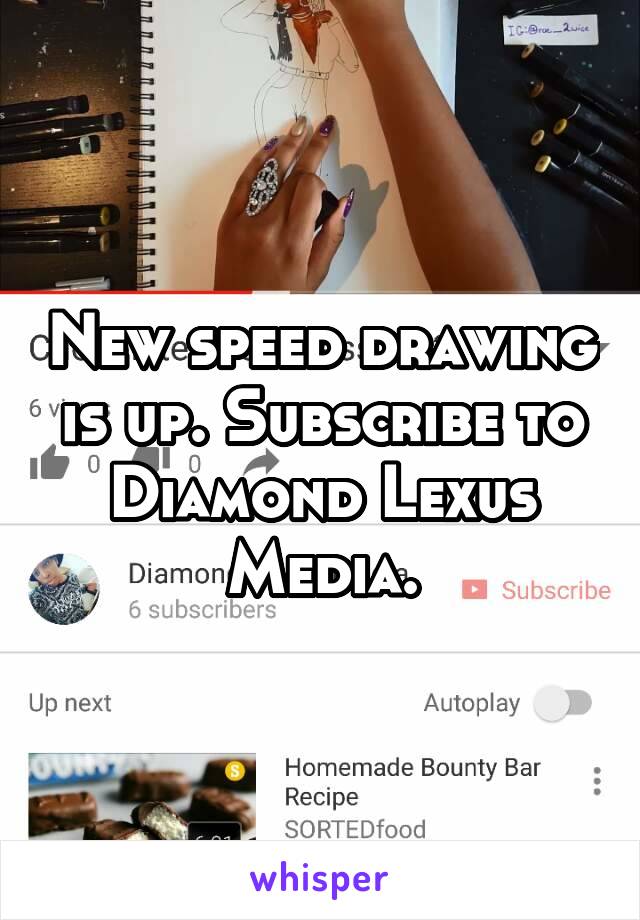 New speed drawing is up. Subscribe to Diamond Lexus Media.