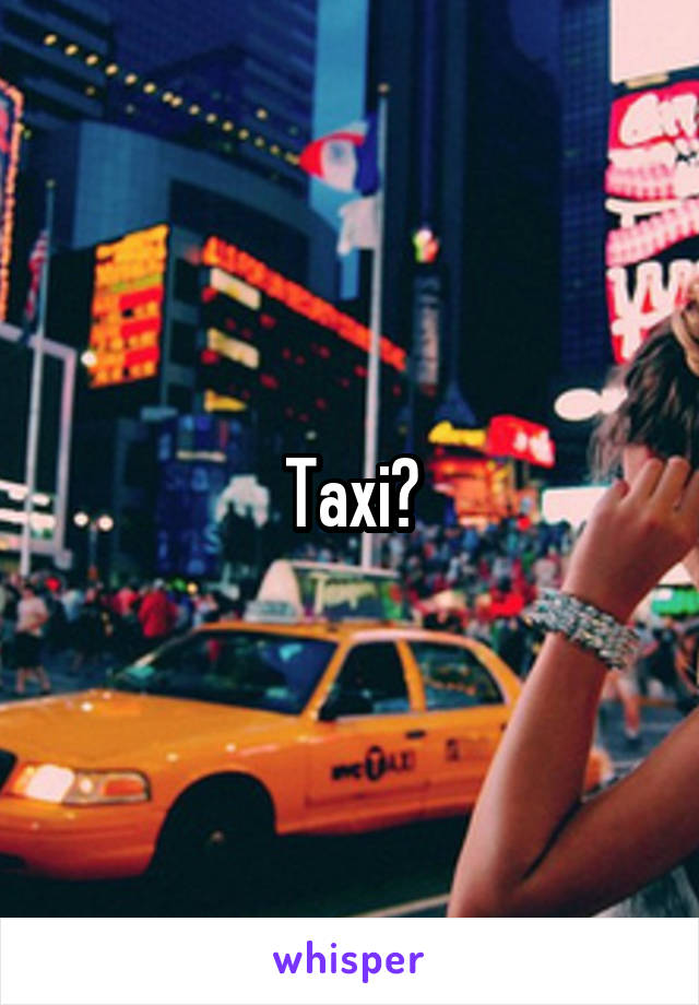 Taxi?