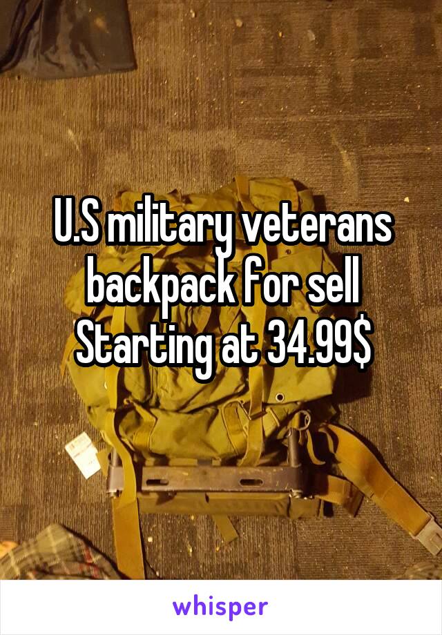 U.S military veterans backpack for sell
Starting at 34.99$
