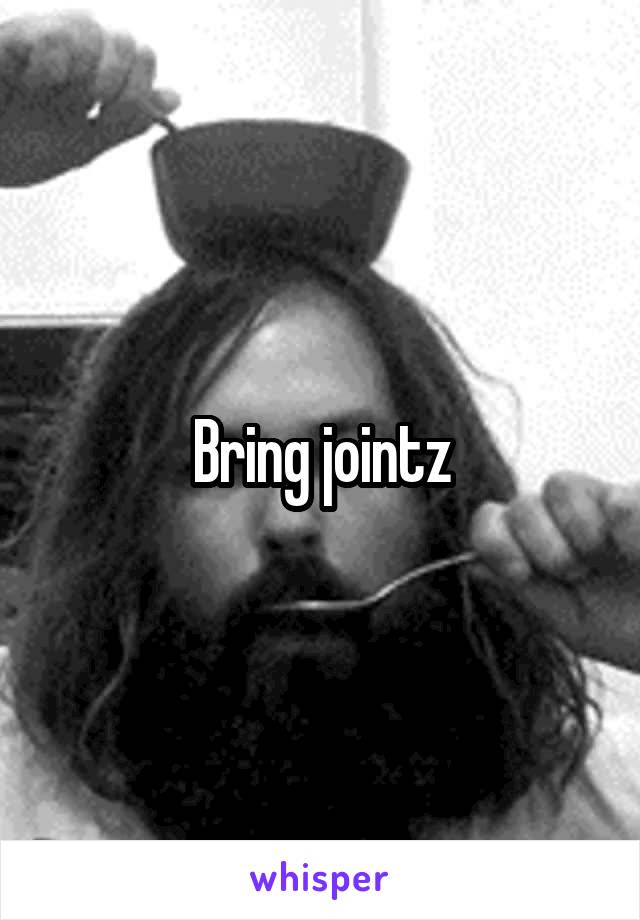 Bring jointz