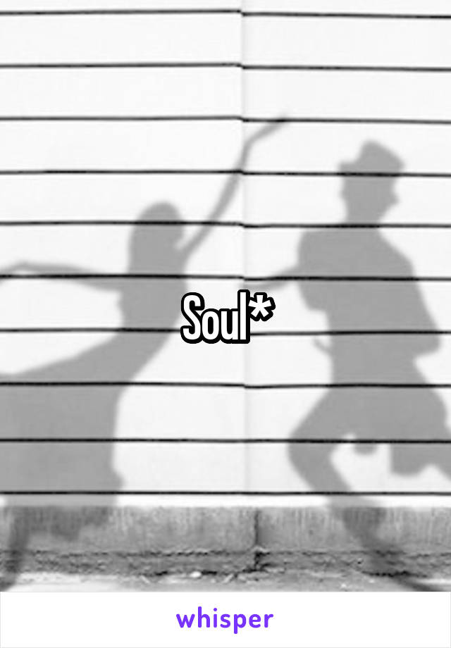 Soul*