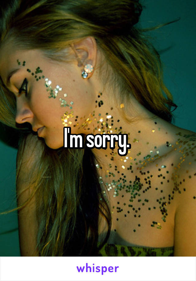 I'm sorry. 