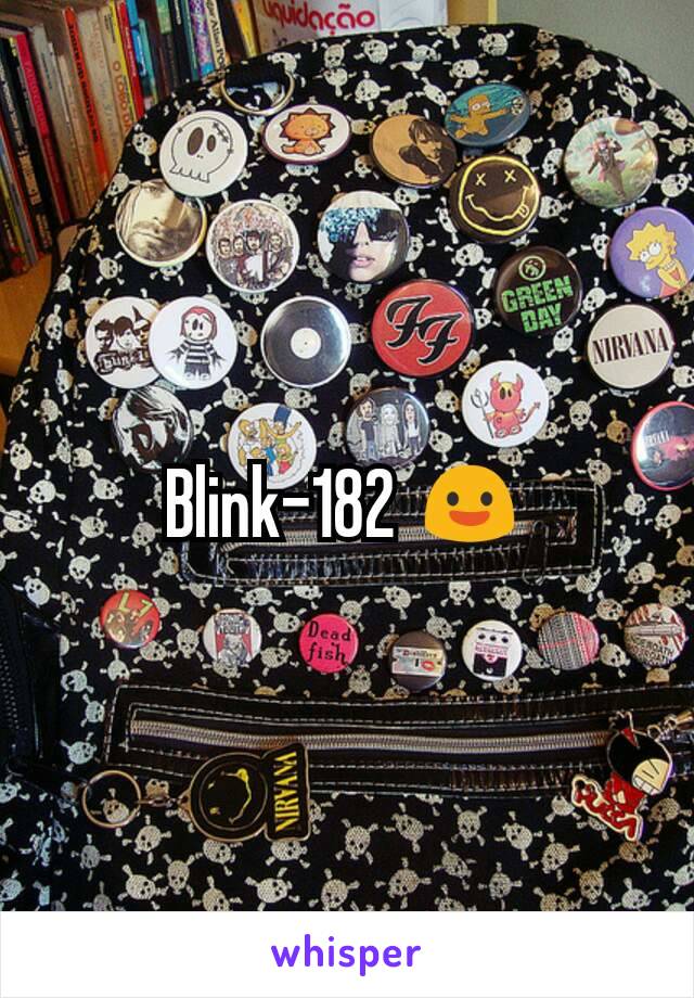 Blink-182 😃