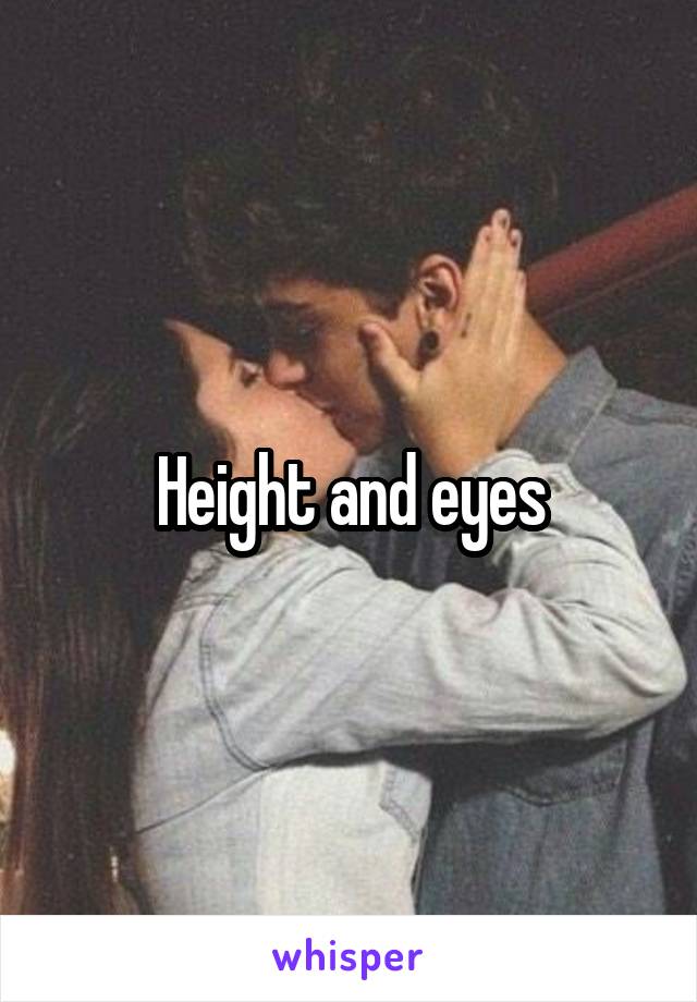 Height and eyes