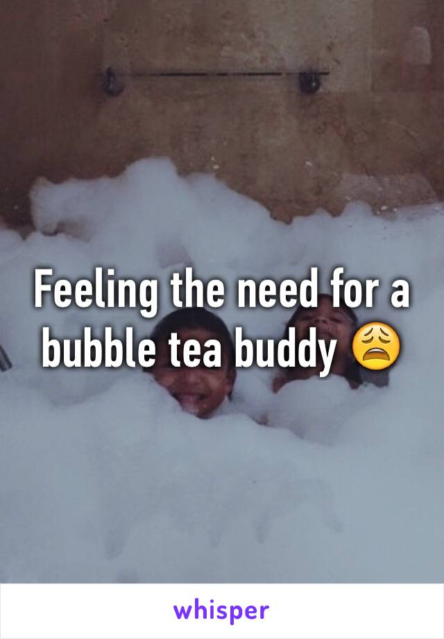 Feeling the need for a bubble tea buddy 😩