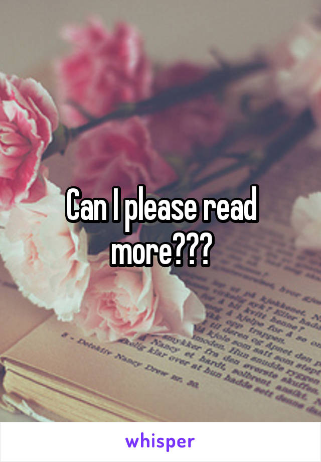 Can I please read more???