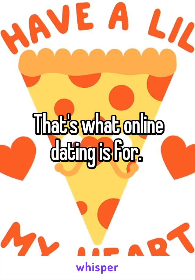 That's what online dating is for. 