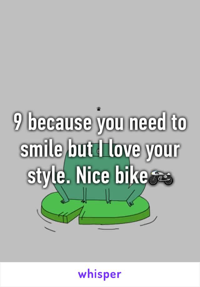 9 because you need to smile but I love your style. Nice bike🏍