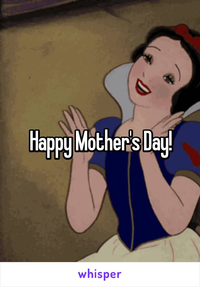 Happy Mother's Day!