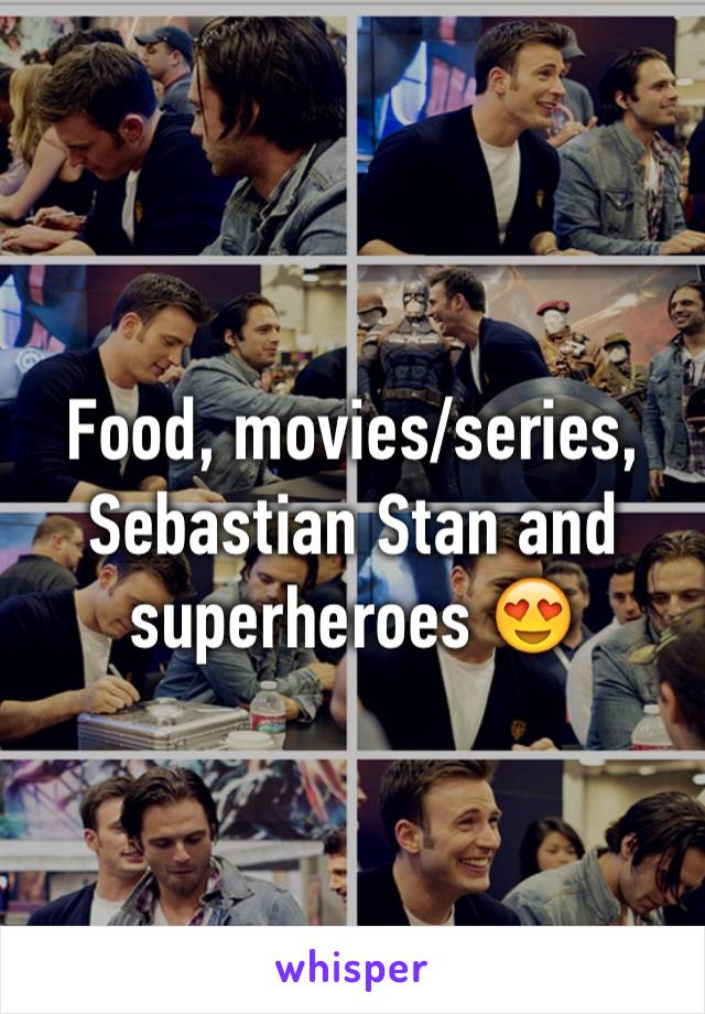 Food, movies/series, Sebastian Stan and superheroes 😍