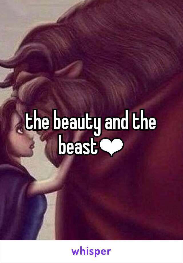 the beauty and the beast❤