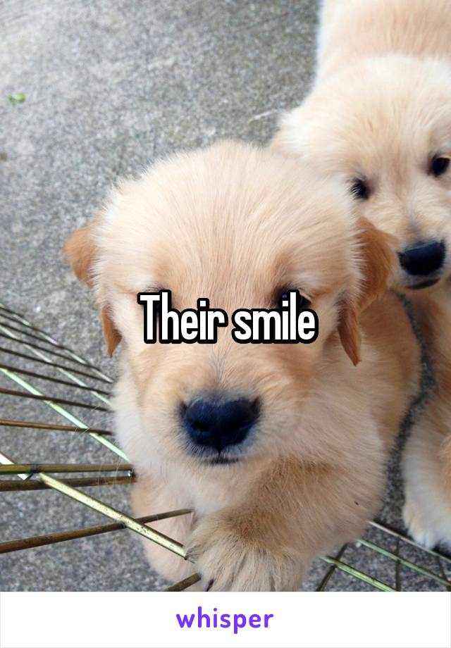 Their smile