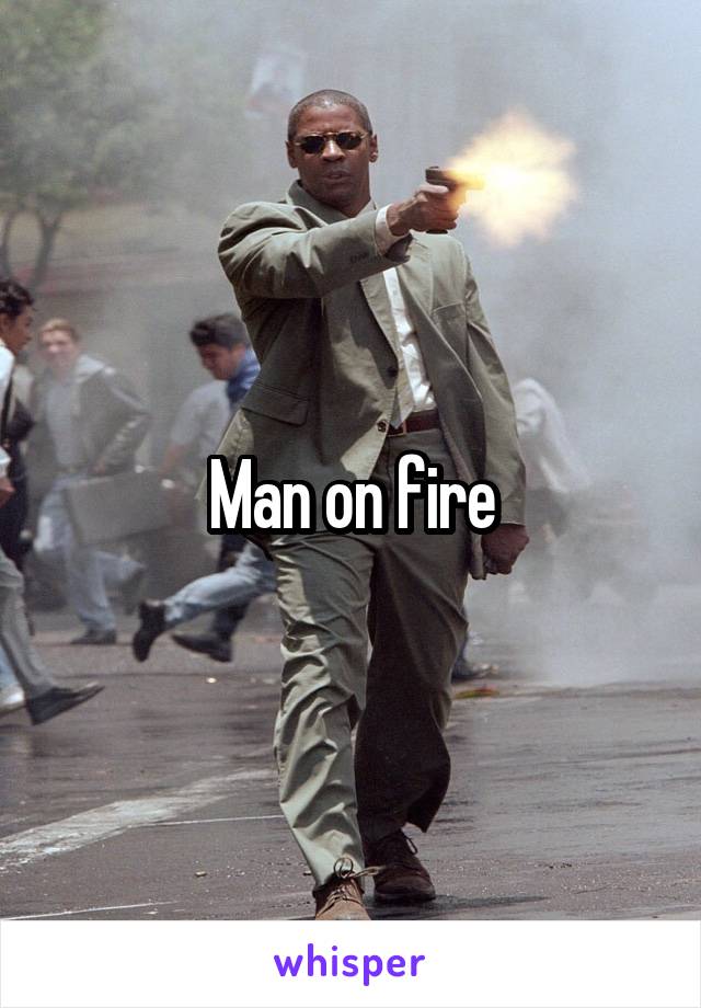 Man on fire